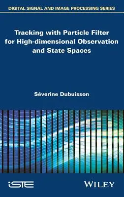 Sledovanie pomocou časticového filtra pre vysokorozmerné pozorovacie a stavové priestory - Tracking with Particle Filter for High-Dimensional Observation and State Spaces