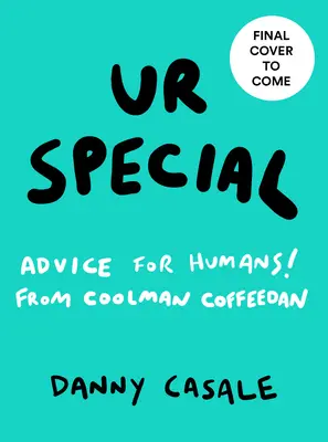 Ur Special: Rady pre ľudí od Coolmana Coffeedana - Ur Special: Advice for Humans from Coolman Coffeedan