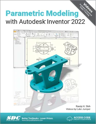 Parametrické modelovanie s programom Autodesk Inventor 2022 - Parametric Modeling with Autodesk Inventor 2022