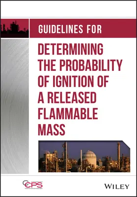 Usmernenia na určenie pravdepodobnosti vznietenia uvoľnenej horľavej látky - Guidelines for Determining the Probability of Ignition of a Released Flammable Mass