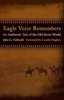 Orlí hlas spomína: Autentický príbeh starého siouxského sveta - Eagle Voice Remembers: An Authentic Tale of the Old Sioux World