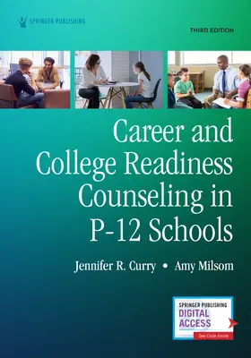 Poradenstvo pre kariéru a vysokoškolskú pripravenosť v školách P-12, tretie vydanie - Career and College Readiness Counseling in P-12 Schools, Third Edition
