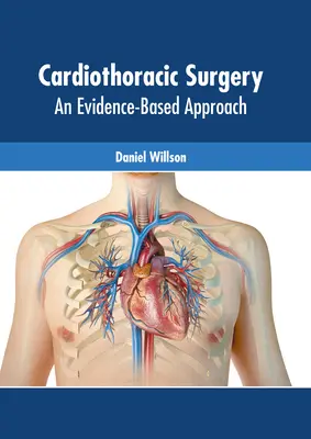 Kardiotorakálna chirurgia: Prístup založený na dôkazoch - Cardiothoracic Surgery: An Evidence-Based Approach