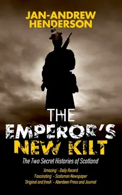 Cisárov nový kabát: Dve tajné histórie Škótska - The Emperor's New Kilt: The Two Secret Histories of Scotland
