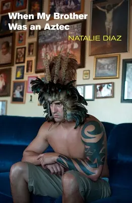 Keď bol môj brat Aztékom - When My Brother Was an Aztec