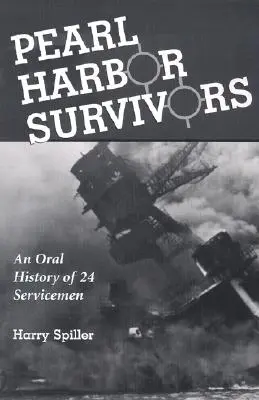 Pearl Harbor Survivors: Ústna história 24 vojakov - Pearl Harbor Survivors: An Oral History of 24 Servicemen