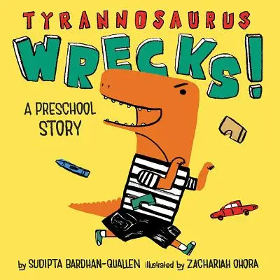 Tyranosaurus vrakuje!: Príbeh pre predškolákov - Tyrannosaurus Wrecks!: A Preschool Story