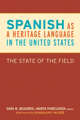Španielčina ako kultúrny jazyk v Spojených štátoch: Stav v tejto oblasti - Spanish as a Heritage Language in the United States: The State of the Field