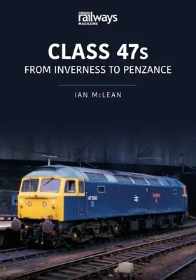 Trieda 47s: Z Inverness do Penzance, 1982-85 - Class 47s: From Inverness to Penzance, 1982-85