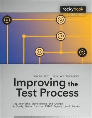 Zlepšenie testovacieho procesu: Implementácia zlepšovania a zmien - študijná príručka pre modul ISTQB na úrovni experta - Improving the Test Process: Implementing Improvement and Change - A Study Guide for the ISTQB Expert Level Module