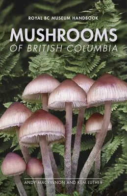 Huby Britskej Kolumbie - Mushrooms of British Columbia