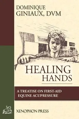 Liečivé ruky: Akupresúra koní ako prvá pomoc - Healing Hands: A Treatise on First-Aid Equine Acupressure