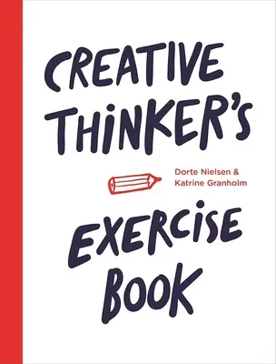 Kniha cvičení kreatívneho mysliteľa - Creative Thinker's Exercise Book