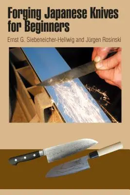 Kovanie japonských nožov pre začiatočníkov: Messer Magazin Workshop: Od výroby ocele až po hotové tanto a hocho s praktickou drôtenou väzbou - Forging Japanese Knives for Beginners: Messer Magazin Workshop: From Steel Production to the Finished Tanto and Hocho with Practical Wire Binding