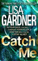 Chyť ma (Detektív D. D. Warren 6) - Šialene napínavý triler od autora bestselleru BEFORE SHE DISAPPEARED - Catch Me (Detective D.D. Warren 6) - An insanely gripping thriller from the bestselling author of BEFORE SHE DISAPPEARED