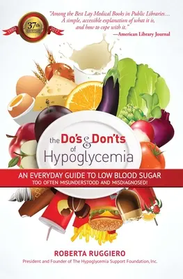Do's & Dont's of Hypoglycemia: Príručka na každý deň pri nízkej hladine cukru v krvi Príliš často nesprávne chápaná a diagnostikovaná! - Do's & Dont's of Hypoglycemia: An Everyday Guide to Low Blood Sugar Too Often Misunderstood and Misdiagnosed!