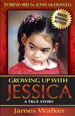 Growing Up with Jessica, druhé vydanie: Požehnaný neočakávaným rodičovstvom dieťaťa so špeciálnymi potrebami. - Growing Up with Jessica, Second Edition: Blessed by the Unexpected Parenting of a Special Needs Child.