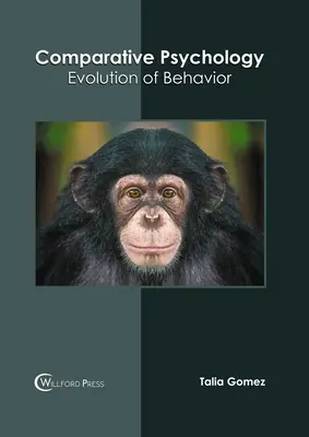 Porovnávacia psychológia: Vývoj a vývoj správania - Comparative Psychology: Evolution of Behavior
