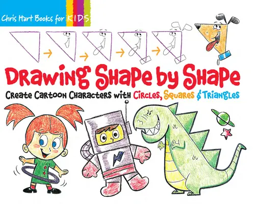 Kreslenie podľa tvaru, 1: Vytváranie kreslených postavičiek pomocou kruhov, štvorcov a trojuholníkov - Drawing Shape by Shape, 1: Create Cartoon Characters with Circles, Squares & Triangles