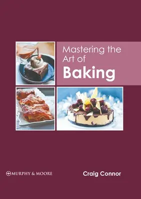 Ovládanie umenia pečenia - Mastering the Art of Baking