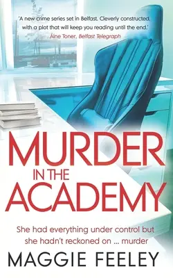 Vražda v akadémii: Mrazivá záhadná vražda v Belfaste - Murder In The Academy: A chilling murder mystery set in Belfast