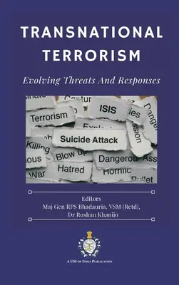 Nadnárodný terorizmus: (Bhadauria Vsm (Retd) Rps) - Transnational Terrorism: Evolving Threats and Responses (Bhadauria Vsm (Retd) Rps)