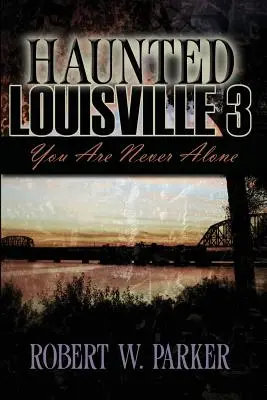 Strašidelný Louisville 3 - Haunted Louisville 3