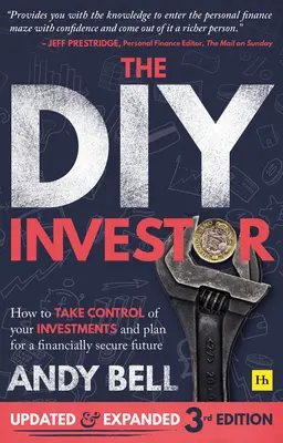 The DIY Investor 3. vydanie: Ako prevziať kontrolu nad svojimi investíciami a naplánovať si finančne zabezpečenú budúcnosť - The DIY Investor 3rd Edition: How to Take Control of Your Investments and Plan for a Financially Secure Future