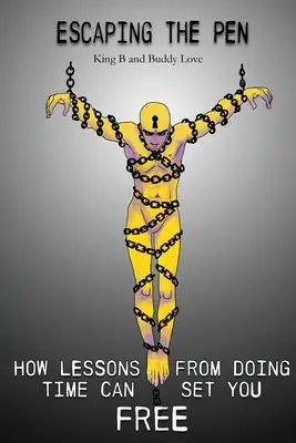 Útek z väzenia: Ako vás lekcie z výkonu trestu môžu oslobodiť - Escaping the Pen: How Lessons from Doing Time Can Set You Free