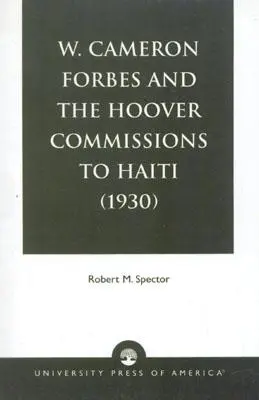 W. Cameron Forbes a Hooverove komisie na Haiti (1930) - W. Cameron Forbes and the Hoover Commissions to Haiti (1930)