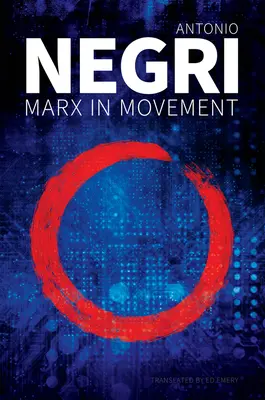 Marx v pohybe: Marx: Operaismo v kontexte - Marx in Movement: Operaismo in Context