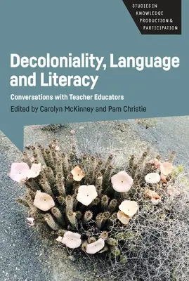 Dekolonialita, jazyk a gramotnosť: Rozhovory s pedagógmi - Decoloniality, Language and Literacy: Conversations with Teacher Educators