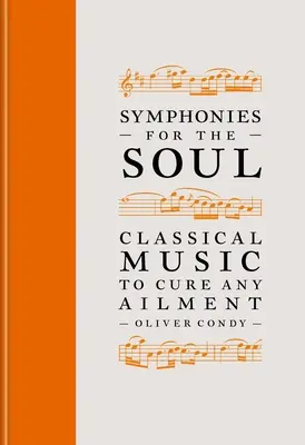 Symfónie pre dušu: Klasická hudba na vyliečenie každého ochorenia - Symphonies for the Soul: Classical Music to Cure Any Ailment