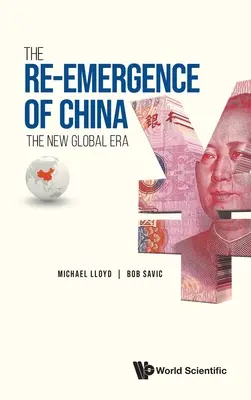 Znovuzrodenie Číny: Nová globálna éra - Re-Emergence of China, The: The New Global Era