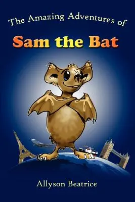 Úžasné dobrodružstvá netopiera Sama - The Amazing Adventures of Sam the Bat