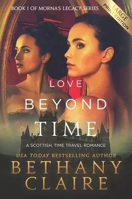 Láska mimo času (Large Print Edition): Škótska romanca o cestovaní v čase - Love Beyond Time (Large Print Edition): A Scottish, Time Travel Romance