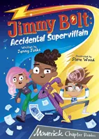 Jimmy Bolt: Náhodný superzloduch - (Šedá kapitola pre čitateľov) - Jimmy Bolt: Accidental Super Villain - (Grey Chapter Readers)