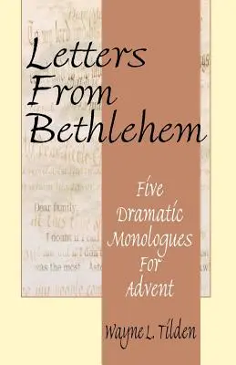 Listy z Betlehema: Päť dramatických monológov na advent - Letters From Bethlehem: Five Dramatic Monologues for Advent