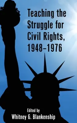 Vyučovanie boja za občianske práva, 1948 - 1976 - Teaching the Struggle for Civil Rights, 1948-1976