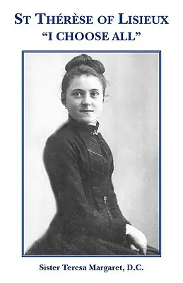 Svätá Terézia z Lisieux Vyberám si všetko - St Therese of Lisieux I Choose All