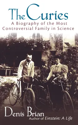 Curieovci: Životopis najkontroverznejšej rodiny vo vede - The Curies: A Biography of the Most Controversial Family in Science