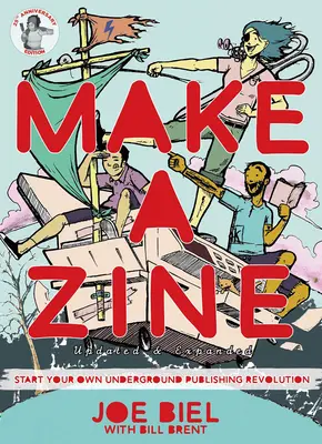 Make a Zine! Zine: Začnite svoju vlastnú undergroundovú vydavateľskú revolúciu (4. vydanie) - Make a Zine!: Start Your Own Underground Publishing Revolution (4th Edition)