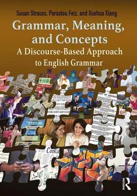 Gramatika, význam a pojmy: A Discourse-Based Approach to English Grammar (Diskurzný prístup k anglickej gramatike) - Grammar, Meaning, and Concepts: A Discourse-Based Approach to English Grammar