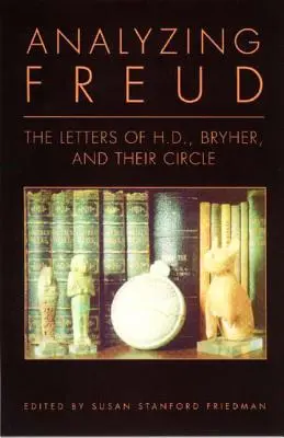 Analýza Freuda: Bryhera a ich okruhu - Analyzing Freud: Letters of H.D., Bryher, and Their Circle