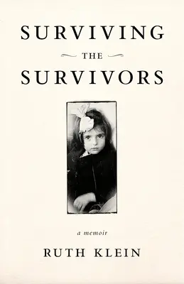 Prežitie preživších: Spomienky - Surviving the Survivors: A Memoir