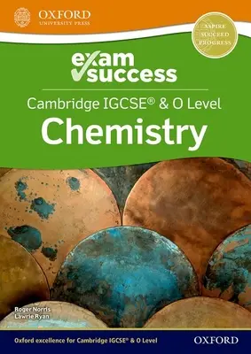 Cambridge IGCSE (R) & O Level Chemistry: Úspech pri skúške - Cambridge IGCSE (R) & O Level Chemistry: Exam Success