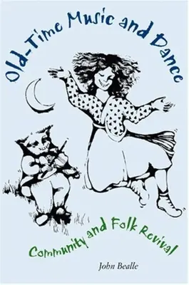 Old-Time Music and Dance: a folklórny revival - Old-Time Music and Dance: Community and Folk Revival