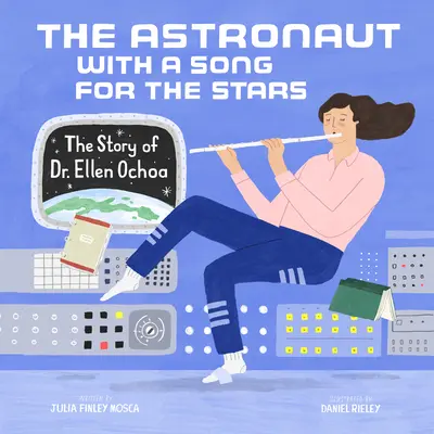 Astronautka s piesňou pre hviezdy: Ellen Ochoaová: príbeh s piesňou pre hviezdy - The Astronaut with a Song for the Stars: The Story of Dr. Ellen Ochoa