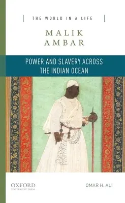 Malik Ambar: Moc a otroctvo cez Indický oceán - Malik Ambar: Power and Slavery Across the Indian Ocean