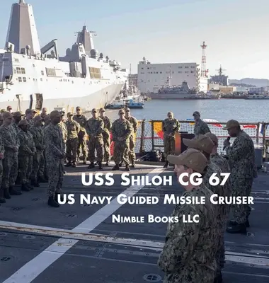 USS Shiloh Cg-67: Riadený raketový krížnik amerického námorníctva - USS Shiloh Cg-67: US Navy Guided Missile Cruiser